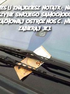 Jeśli znajdziesz notatkę na szybie swojego samochodu, zachowaj ostrożność. Nie zabieraj jej.