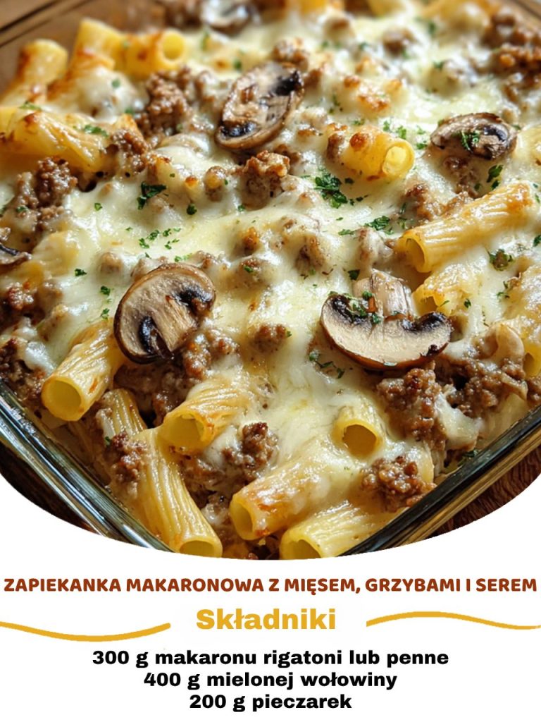 Zapiekanka Makaronowa z Mięsem Grzybami