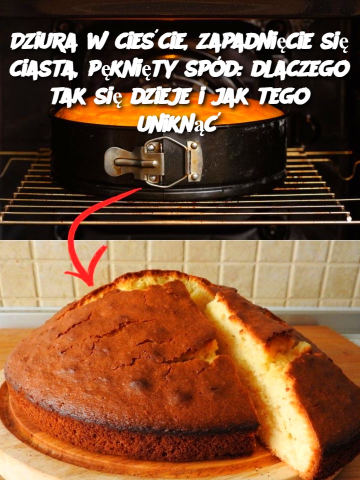 Dziura w cieście, zapadnięcie się ciasta, pęknięty spód: dlaczego tak się dzieje i jak tego uniknąć
