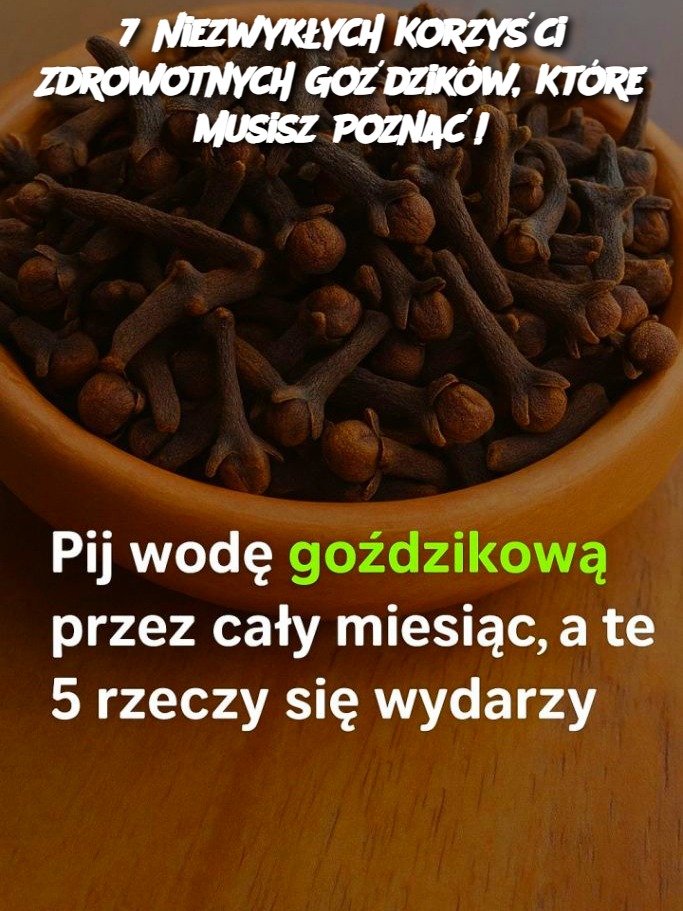 7 Niezwykłych Korzyści Zdrowotnych Goździków, Które Musisz Poznać!
