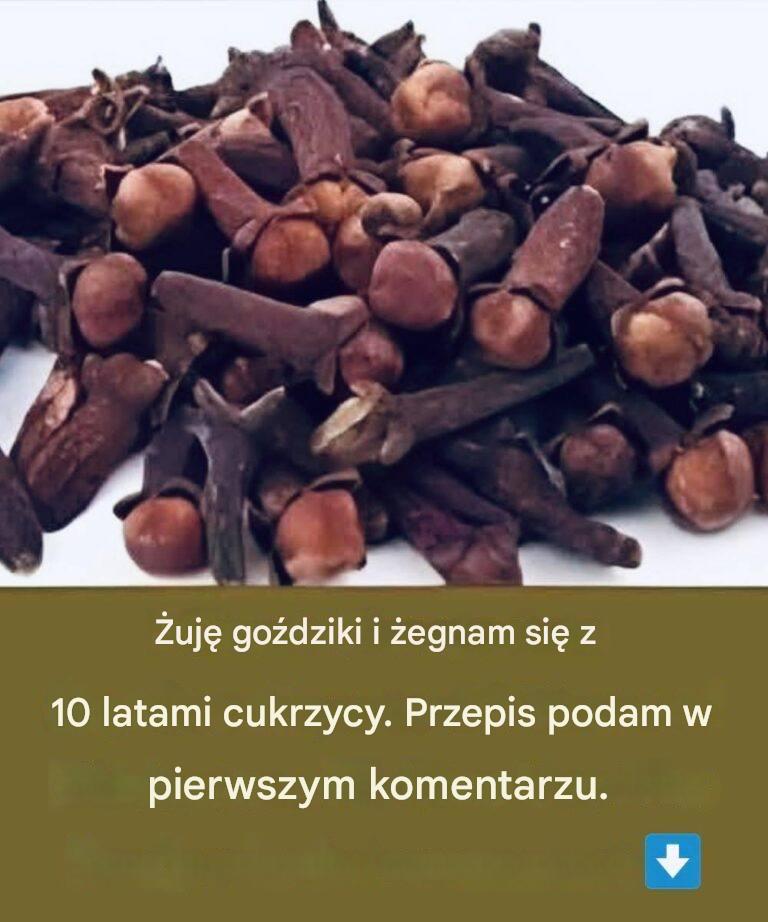 Żuję goździki i żegnam się z 10 latami cukrzycy. Dam ci przepis.