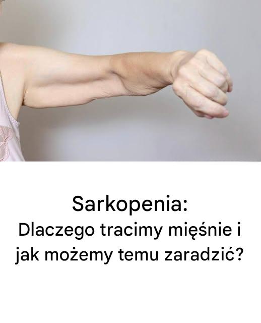 Sarkopenia: przyczyny utraty masy mięśniowej i sposoby leczenia
