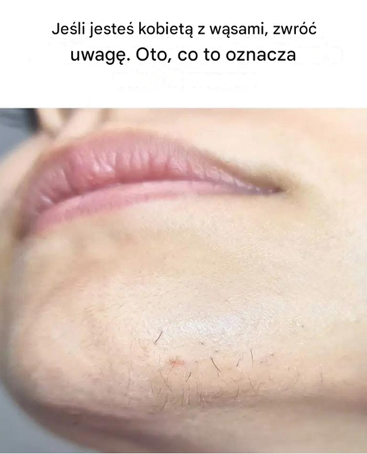 Nie miałem o tym pojęcia: dlaczego kobiety mają zarost na brodzie — i co to naprawdę oznacza